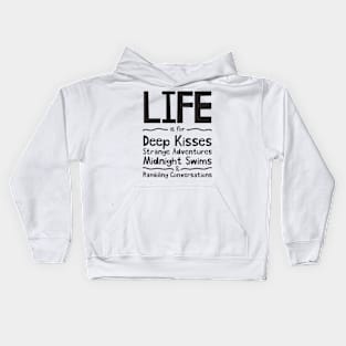 Life is for deep kisses - Typography Kids Hoodie